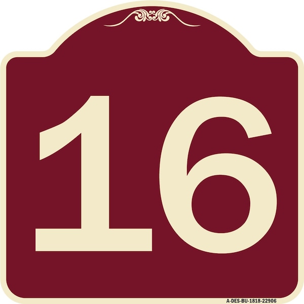 Designer Series Sign W/ Number 16, Burgundy Heavy-Gauge Aluminum Sign, 18" x 18", BU-1818-22906